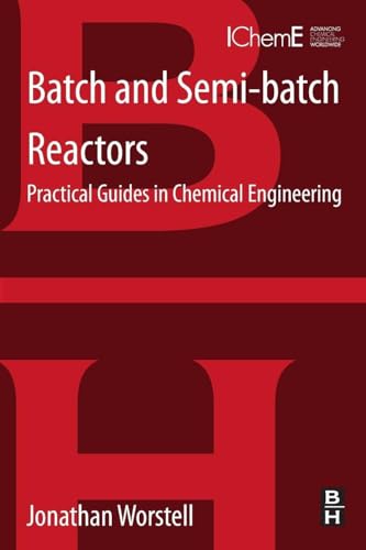 Batch and Semi-batch Reactors: Practical Guides in Chemical Engineering view 2