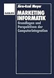 Marketinginformatik: Grundlagen und Perspektiven der Computerintegration