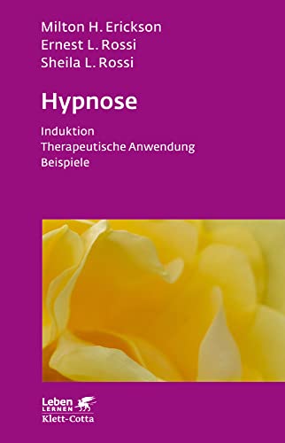Preisvergleich Produktbild Hypnose (Leben Lernen, Bd. 35): Induktion - Therapeutische Anwendung - Beispiele