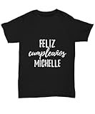 EzGift Feliz Cumpleanos Michelle T-Shirt Spanish Happy Birthday Personalized Name Unise Black