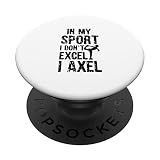 In My Sport I Dont Excel I Axel Patinage artistique sur glace PopSockets PopGrip Interchangeable