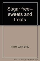 Sugar free-- sweets and treats 096022386X Book Cover