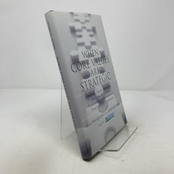 Hardcover When Core Values Are Strategic (How the Basic Values of Proctor & Gamble Transformed Leadership at Fortune 500 Companies) Book