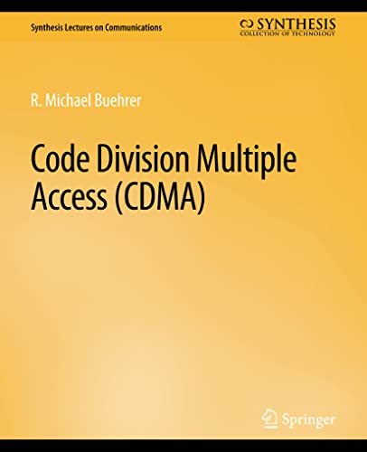 Code Division Multiple Access (CDMA) (Synthesis Lectures on Communications)