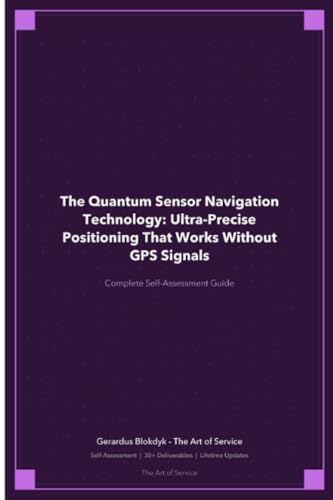 The Quantum Sensor Navigation Technology: Ultra-Precise Positioning That Works Without GPS Signals