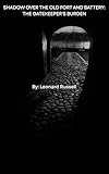 SHADOW OVER THE OLD FORT AND BATTERY: THE GATEKEEPER'S BURDEN: A SUPERNATURAL THRILLER (The Sentinel Series Book 1)