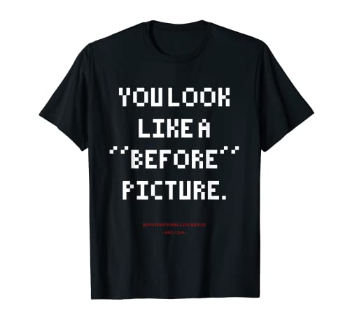 DLQ You Like A Before Picture T-Shirt