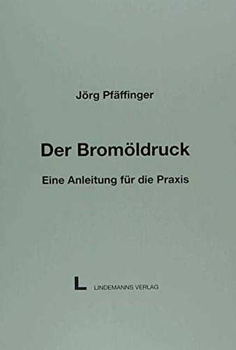 Preisvergleich Produktbild Der Bromöldruck: Eine Anleitung für die Praxis