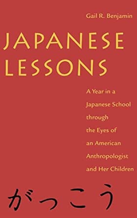 Japanese Lessons: A Year in a Japanese School Through the Eyes of an American Anthropologist and Her Children book cover