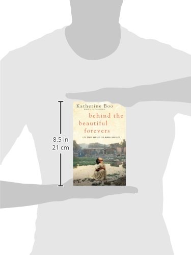 Behind the Beautiful Forevers: Life, Death, and Hope in a Mumbai Undercity