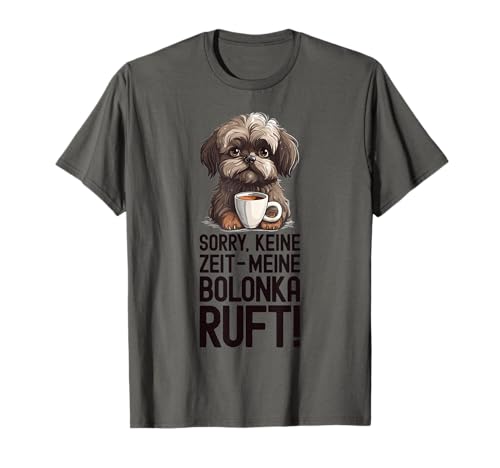 Keine Zeit meine Bolonka ruft! Bolonka Zwetna Hund Bolonka T-Shirt
