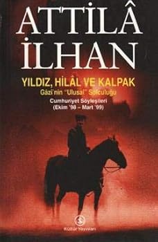 Yıldız Hilâl ve Kalpak / Gâzi'nin "Ulusal" Solculuğu - Cumhuriyet Söyleşileri - Book  of the Cumhuriyet Söyleşileri