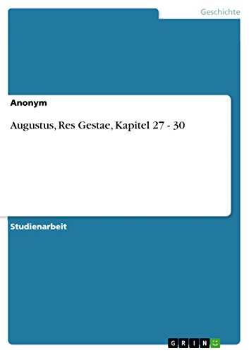 Augustus, Res Gestae, Kapitel 27 - 30 (German Edition)