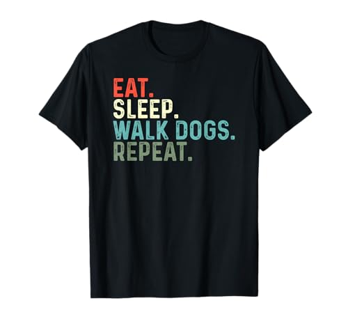 Funny Dog Mom Dad Owner Eat Sleep Walk Dogs Repeat T-Shirt