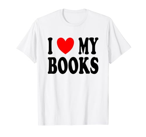 Lectura de libros I Love My Books Booklover Camiseta