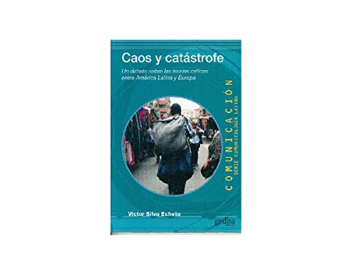Caos y catástrofe: Un debate sobre las teorías críticas entre américa latina y europa (Comuni...