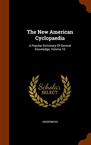 The New American Cyclopaedia: A Popular Diction... 1344066372 Book Cover