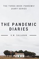 The Pandemic Diaries: The Complete Three Book Series 1535338482 Book Cover