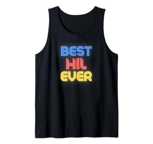 Best HIL Ever - Funny HIL Name HIL Tank Top