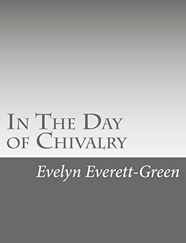 In The Day of Chivalry: A Tale of the Times of ... 1517126533 Book Cover