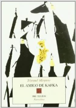 El amigo de Kafka ( Narrativa) de Moyano, Manuel (2002) Tapa blanda