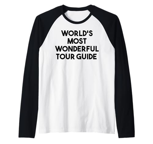 Tour Guide Funny - La guía turística más maravillosa del mundo Camiseta Manga Raglan