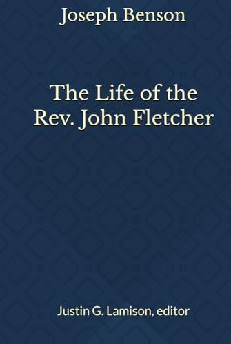 The Life of the Rev. John Fletcher