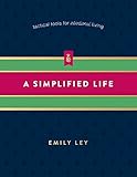 A Simplified Life: Tactical Tools for Intentional Living