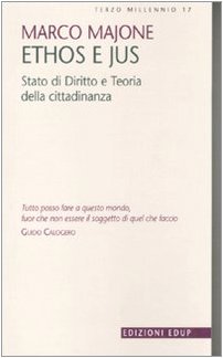 Ethos e Jus. Stato di diritto e teoria della cittadinanza Ethos e Jus. Stato di diritto e teoria della cittadinanza