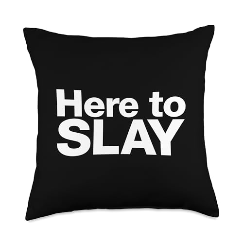 Here to SLAY | Simple funny slogan design Throw Pillow