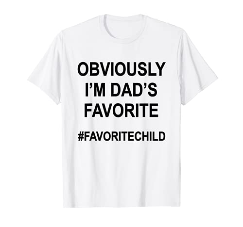 I'm Dad's Favorite Funny Favorite Son Daughter Child Gift Camiseta