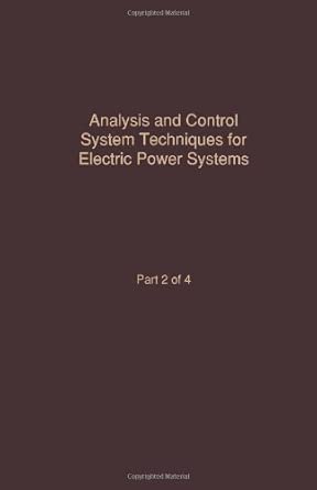 Analysis and Control System Techniques for Electric Power Systems, Part 2 (v. 42) Analysis and Control System Techniques for Electric Power Systems, Part 2 (v. 42) book cover