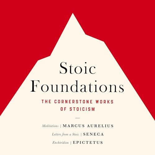 Stoic Foundations by Marcus Aurelius, Seneca, Epictetus, Massimo Pigliucci - introduction episode artwork