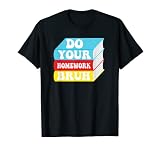 Fais tes devoirs Bruh Funny Middle School Elementary Teacher T-Shirt