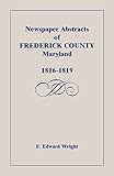 Newspaper Abstracts of Frederick County [Maryland], 1816-1819