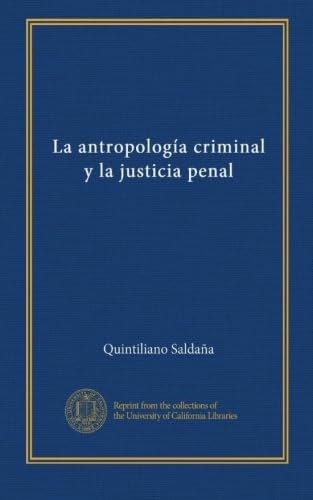 La antropología criminal y la justicia penal (Spanish Edition)