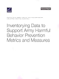 Inventorying Data to Support Army Harmful Behavior Prevention Metrics and Measures