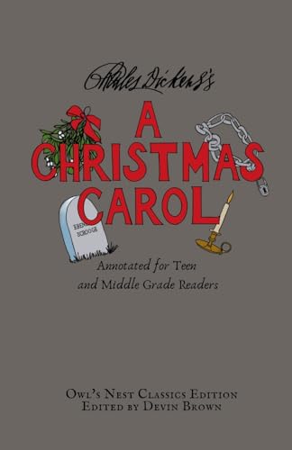A Christmas Carol: Annotated for Teen and Middle Grade Readers (Owl's Nest Classics)