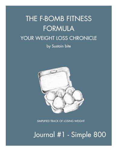 THE FITNESS FORMULA: YOUR WEIGHT LOSS CHRONICLE Journal 1 Simple 800