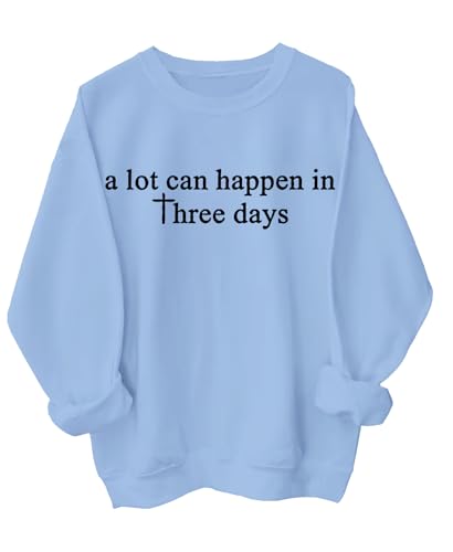 A Lot Can Happen In Three Days Sweatshirt A Lot Can Happen In 3 Days Sweatshirt