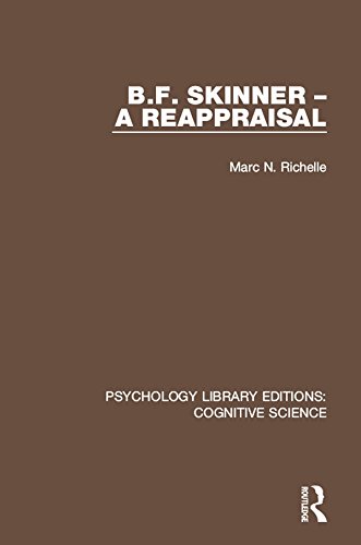 B.F. Skinner - A Reappraisal (Psychology Library Editions: Cognitive Science)