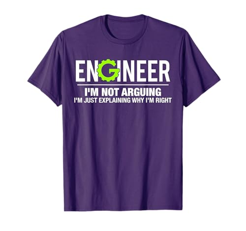 Product Image of the Engineer I'm Not Arguing Funny Engineering T-Shirt