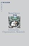 CIA: Geschichte, Organisation, Skandale (Beck'sche Reihe)