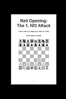 Reti Opening: The 1. Nf3 Attack: 1. Nf3, 2. Ne5 (or 2. Ng5), and 3. Nxf7 1520495110 Book Cover