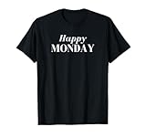 Happy Monday For the Happy Go-getter T-Shirt