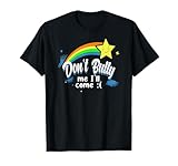 Don't Bully Me I'll Come Funny Sayings Funny Quote