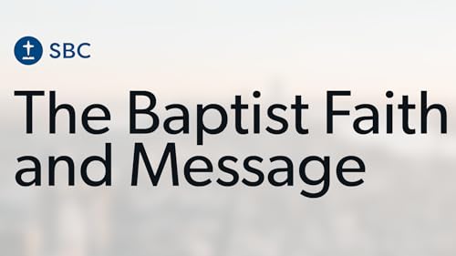 66: 100 Years of the Baptist Faith and Message, Part Two