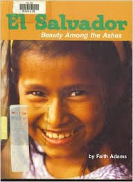 El Salvador: Beauty Among the Ashes (Discovering Our Heritage)