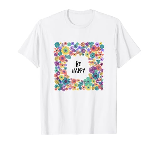 Be so happy Floral Happiness and Gentilezza