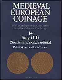 Medieval European Coinage: With a Catalogue of the Coins in the Fitzwilliam Museum, Cambridge, Vol 14, Italy (III) (South Italy, Sicily, Sardinia)